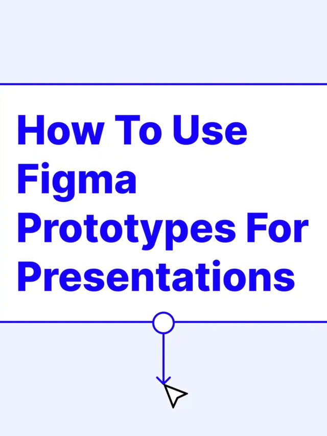 How To Use Figma Prototypes For Presentations